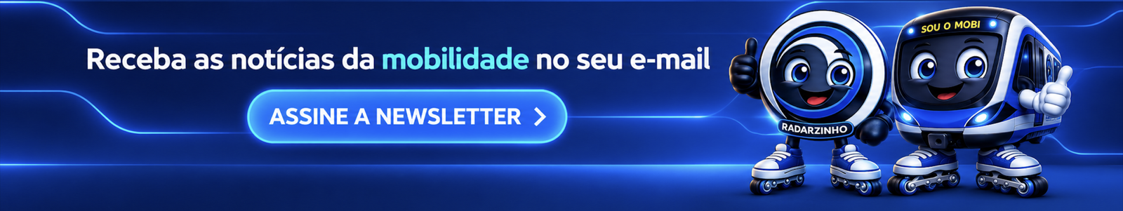 Receba as notícias da mobilidade no seu e-mail. Assine a newsletter.